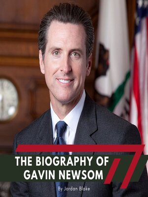 cover image of The Biography of Gavin Newsom